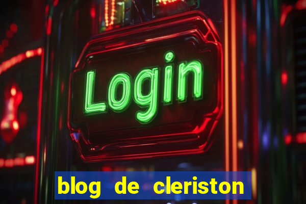 blog de cleriston silva serrinha bahia